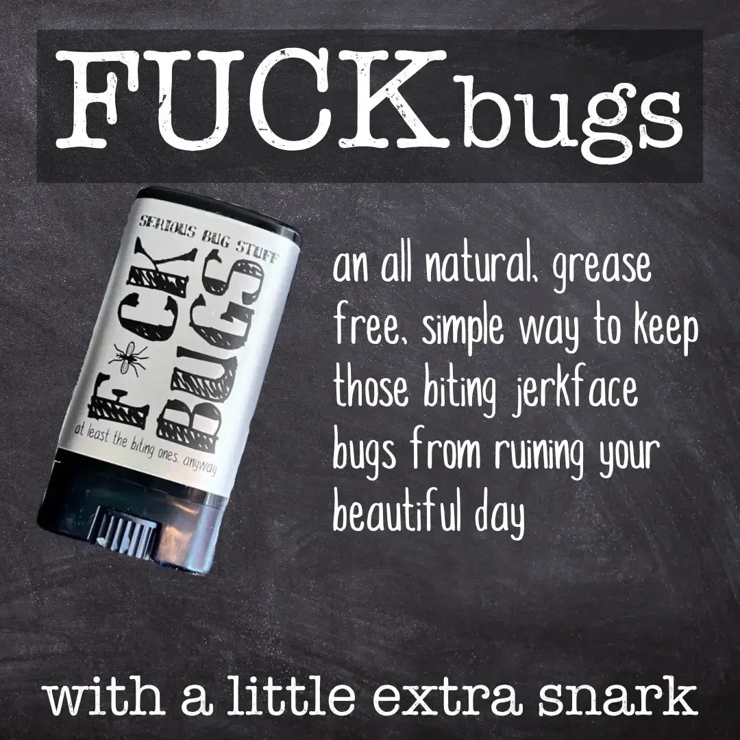 Serious Lip Balm - Serious Bug Stuff - F*CK BUGS BUG REPELLENT!