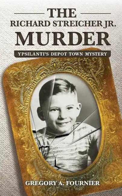 Books by splitShops - The Richard Streicher Jr. Murder: Ypsilanti's Depot Town Mystery - Paperback