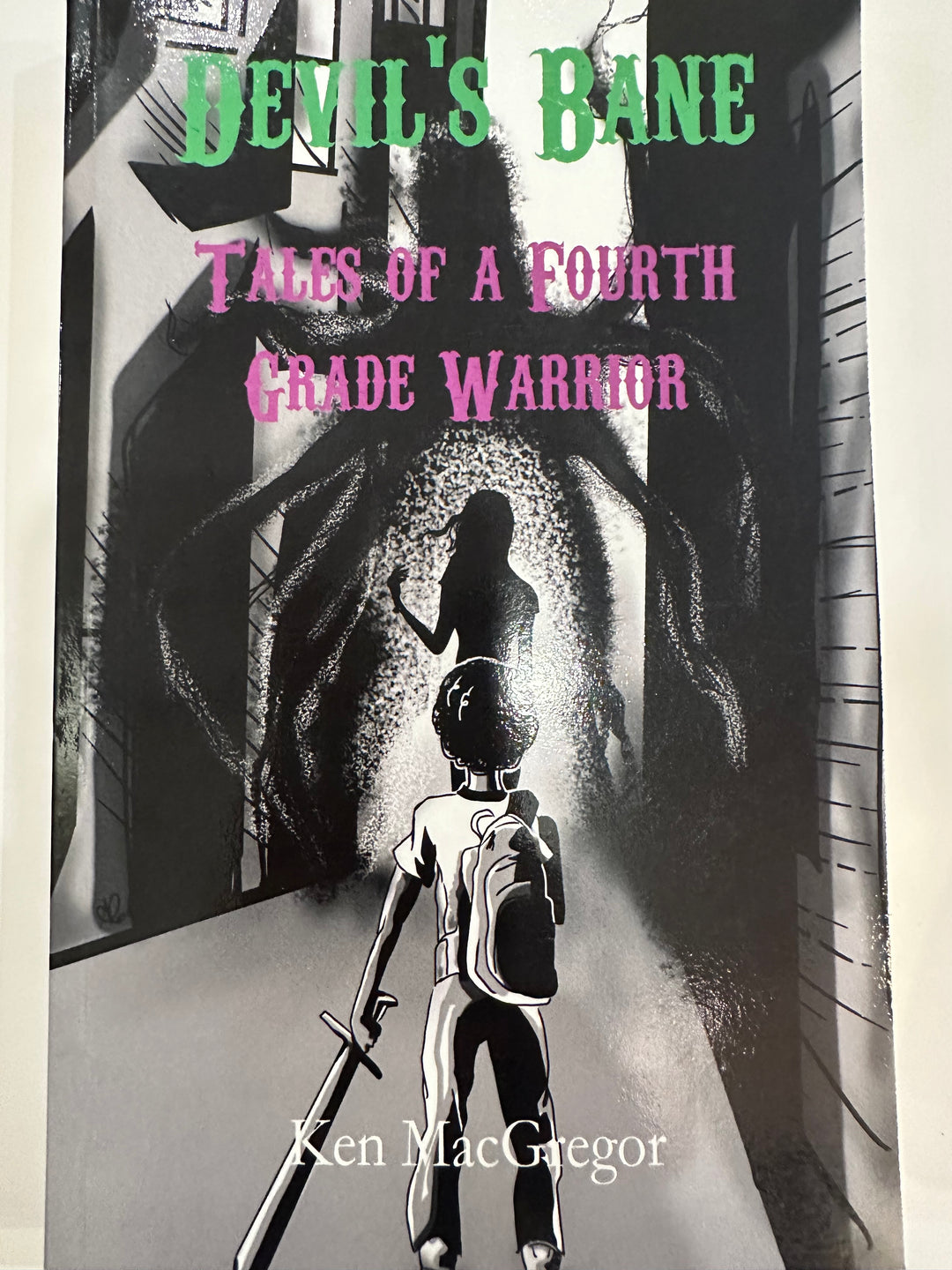 Devil’s Bane: Tales of a Fourth Grade Warrior by Ken MacGregor