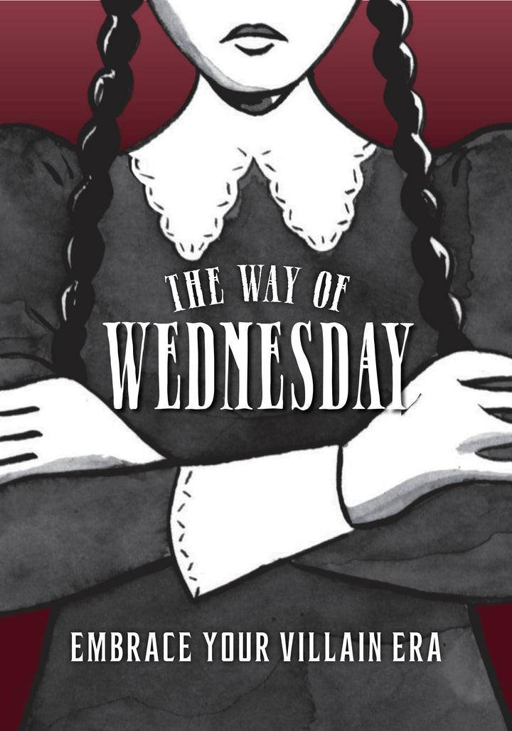 Union Square & Co. - The Way of Wednesday: Embrace Your Villain Era