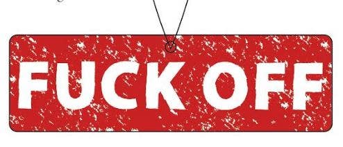 F**K OFF Air Freshener