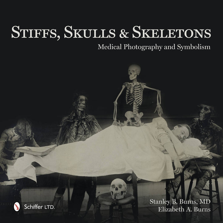 Schiffer Publishing - Stiffs, Skulls & Skeletons