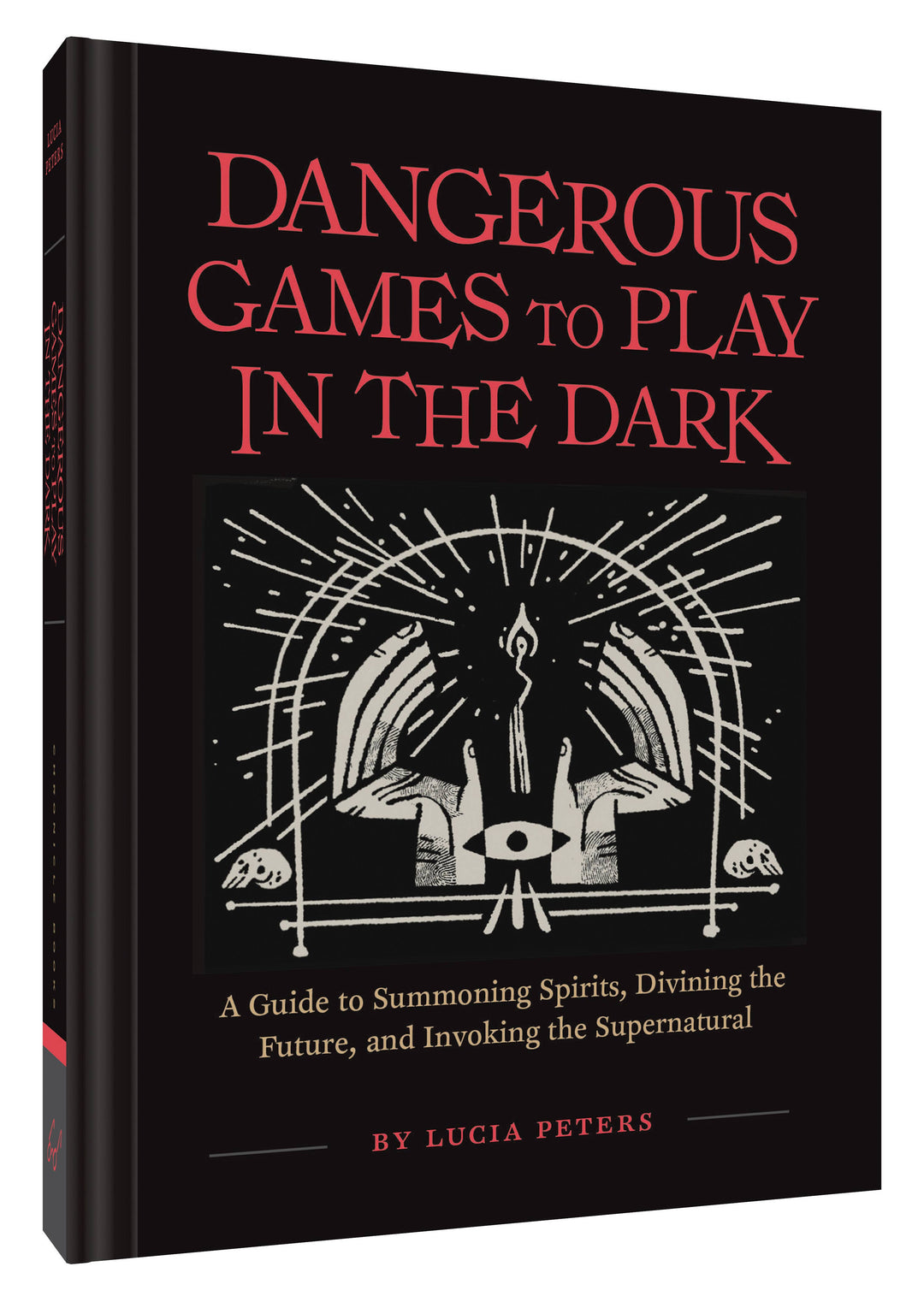 Chronicle Books - Dangerous Games to Play in the Dark