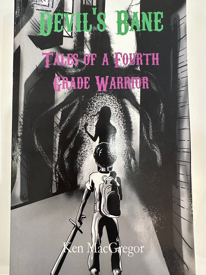 Devil’s Bane: Tales of a Fourth Grade Warrior by Ken MacGregor