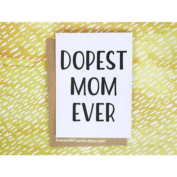 Honest AF Cards - Dopest Mom Ever Card