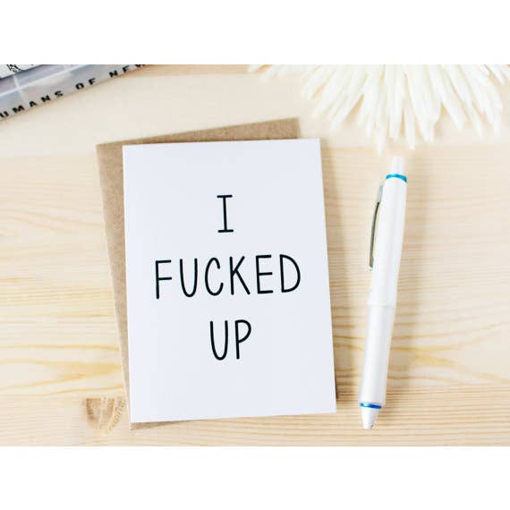 Honest AF Cards - I Effed Up Card