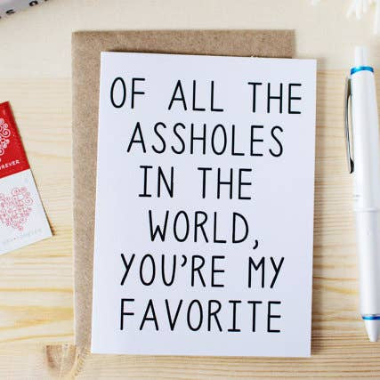 Honest AF Cards - Of All the A-Holes in the World Card