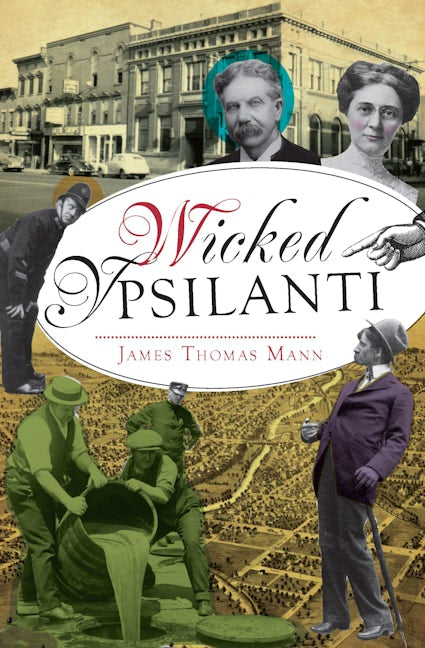 Wicked Ypsilanti By James Thomas Mann