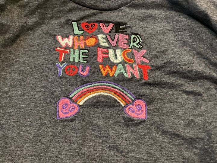 Love Whoever the F*** You Want Embroidered Shirt