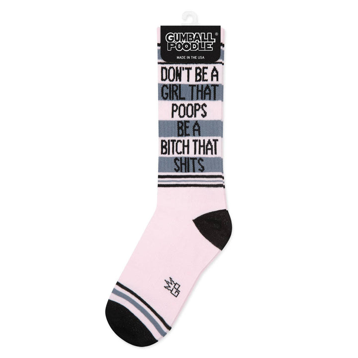 Don't Be A Girl That Poops Be A Bitch That Shits Gym Socks