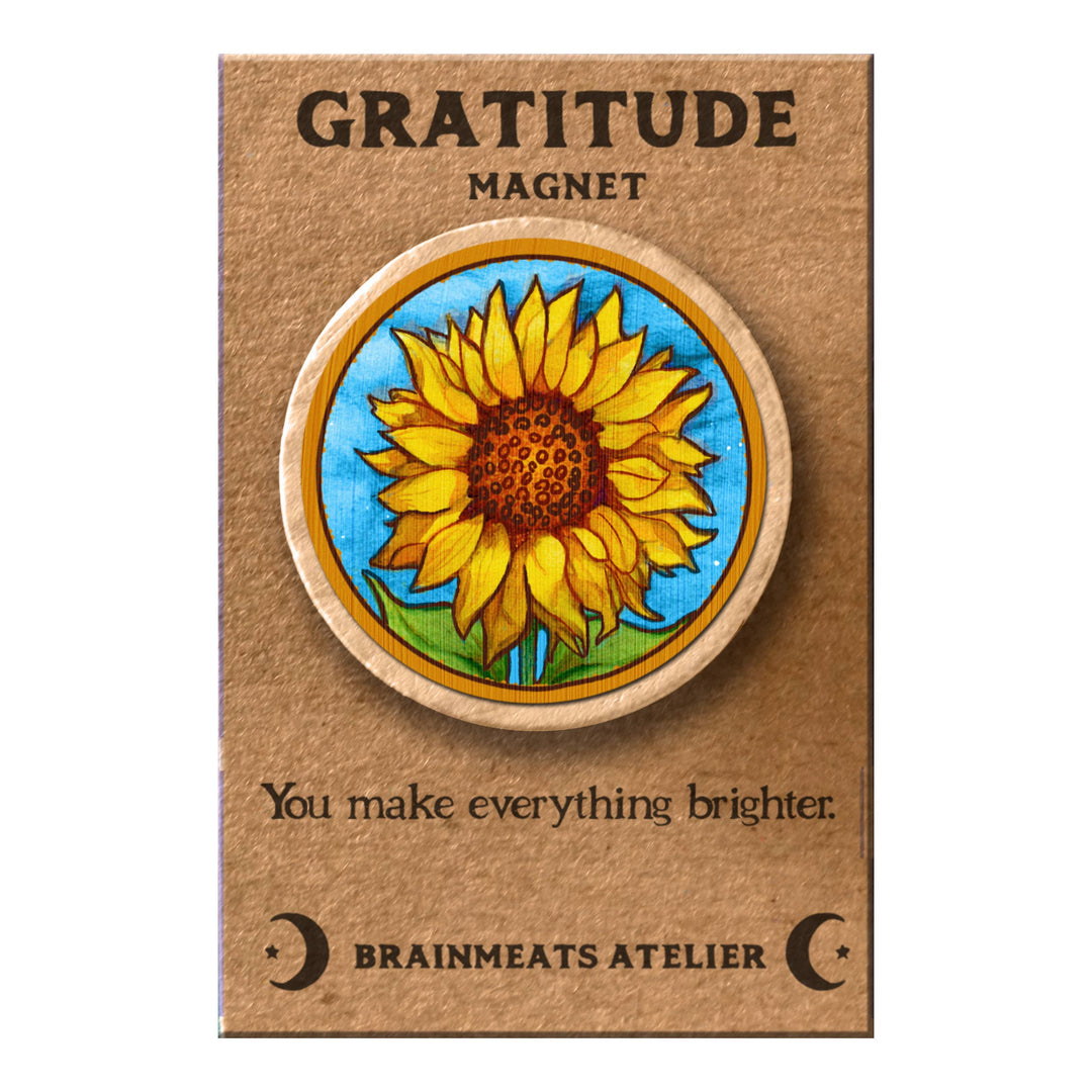 Brainmeats Atelier - Gratitude Magnet – Sunflower “You Make Everything Brighter"