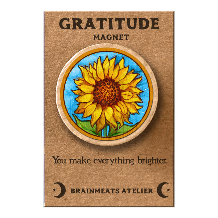 Brainmeats Atelier - Gratitude Magnet – Sunflower “You Make Everything Brighter"